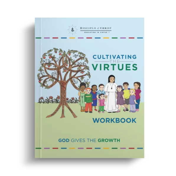 Cultivating the Virtues: God Gives the Growth Workbook